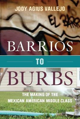 Libro Barrios To Burbs : The Making Of The Mexican Americ...