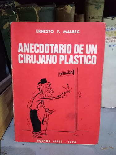 Anecdotario De Un Cirujano Plastico - Ernesto F. Malbec