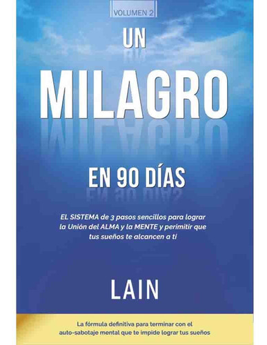 Un Milagro En 90 Dias Vol Ii (10 Pasos 02) - Lain Garcia Cal