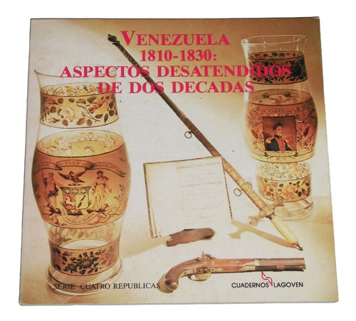 Venezuela 1810-1830 Aspectos Desatendidos De Dos Decadas
