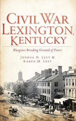 Libro Civil War Lexington, Kentucky: Bluegrass Breeding G...