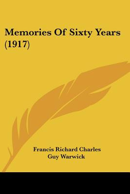 Libro Memories Of Sixty Years (1917) - Warwick, Francis R...
