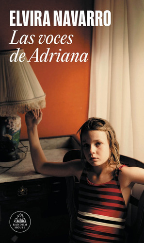 Las Voces De Adriana, De Navarro, Elvira. Editorial Literatura Random House, Tapa Blanda En Español