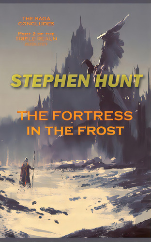 The Fortress In The Frost, De Hunt, Stephen. Editorial Lightning Source Inc, Tapa Blanda En Inglés