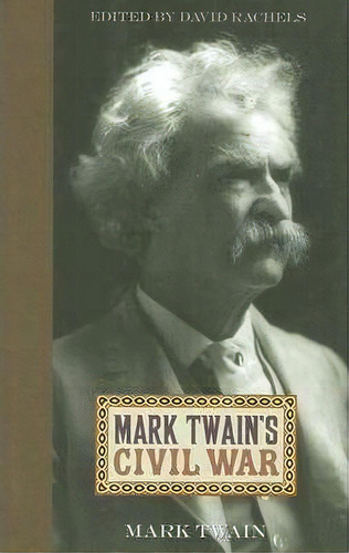 Mark Twain's Civil War, De David Rachels. Editorial University Press Kentucky, Tapa Dura En Inglés