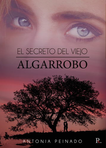 El Secreto Del Viejo Algarrobo, De Peinado Pérez , Antonia.., Vol. 1.0. Editorial Punto Rojo Libros S.l., Tapa Blanda, Edición 1.0 En Español, 2032