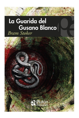 Libro: La Guarida Del Gusano Blanco / Bram Stoker