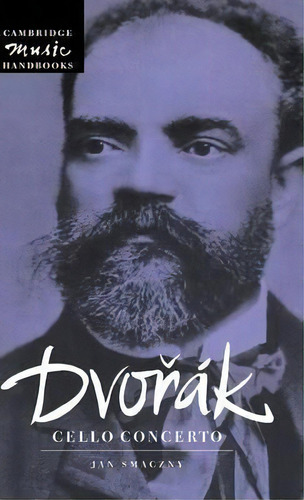 Dvorak: Cello Concerto, De Jan Smaczny. Editorial Cambridge University Press, Tapa Dura En Inglés
