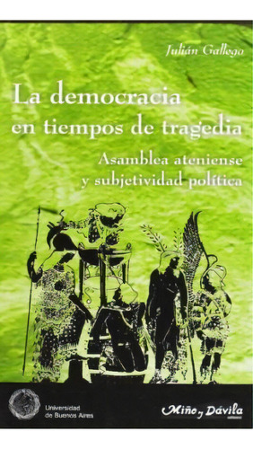 La Democracia En Tiempos De Tragedia, De Julian Gallego. Editorial Miño Y Davila, Tapa Blanda En Español