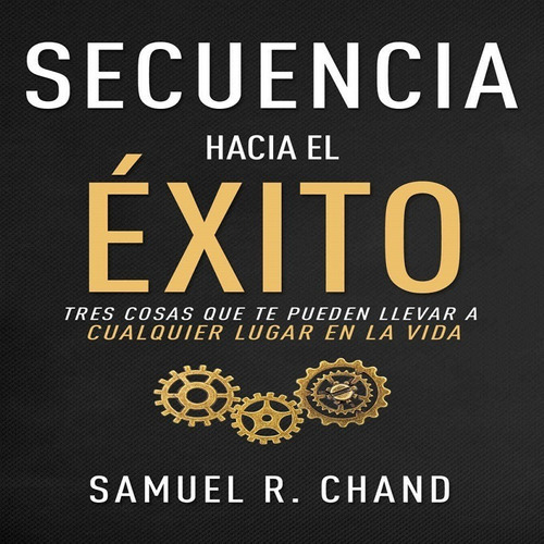 Secuencia Hacia El Éxito - Samuel R Chand - Hojas Del Sur