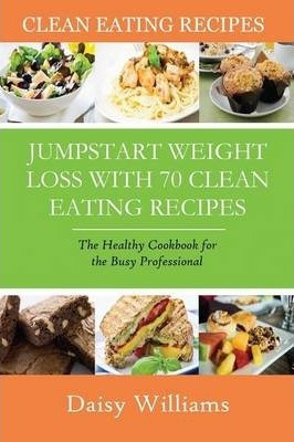 Libro Clean Eating Recipes - Daisy Williams