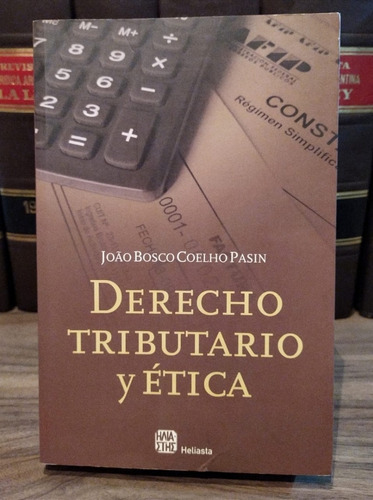 Derecho Tributario Y Etica -  Bosco Coelho Pasin, Joao 