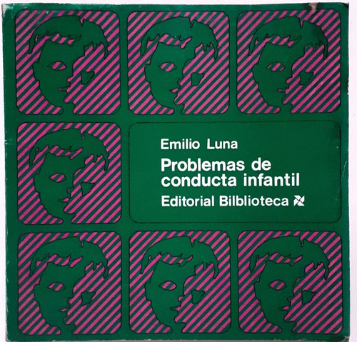 Problemas De Conducta Infantil. E. Luna. Ed. Biblioteca 