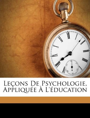 Le Ons De Psychologie, Applique L Education (french Edition)