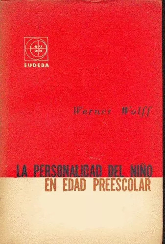 Werner Wolff: La Personalidad Del Niño En Edad Preescolar