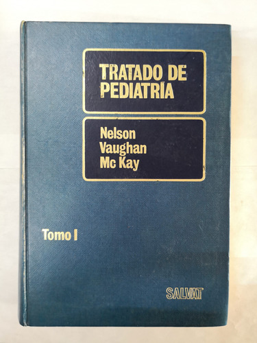 Tratado De Pediatría - Tomos 1 Y 2 - Nelson, Vaughan, Mckay