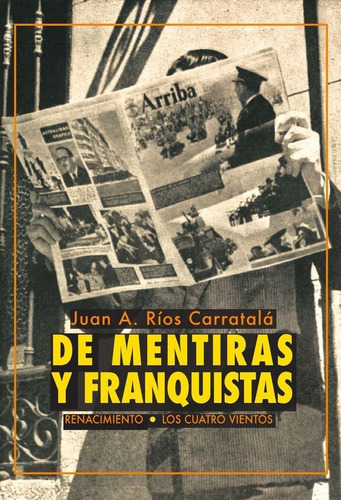 De mentiras y franquistas, de Ríos Carratalá, Juan Antonio. Editorial Publicaciones de la Universidad de Alicante, tapa blanda en español