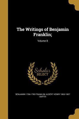 Libro The Writings Of Benjamin Franklin;; Volume 8 - Fran...