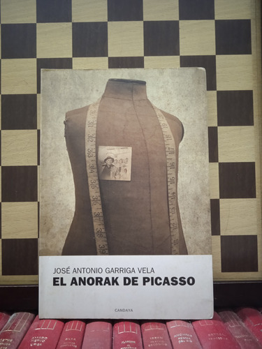 El Anorak De Picasso-josé Antonio Garriga Vela