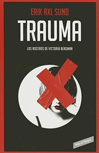Libro : Trauma. ( Los Rostros De Victoria Bergman #2) /...