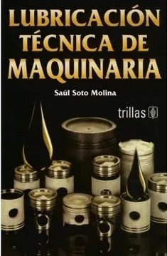 Lubricacion Tecnica De Maquinaria - Soto Molina, Saul