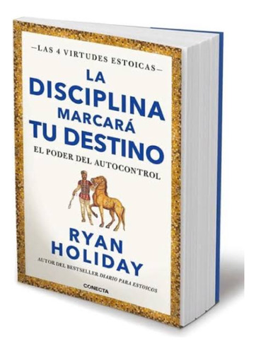 La Disciplina Marcará Tu Destino Tapa Blanda- Ryan Holiday