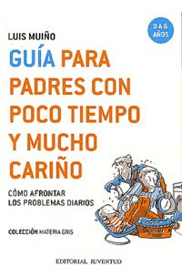 Guia Para Padres Con Poco Tiempo Y Mucho Cariño