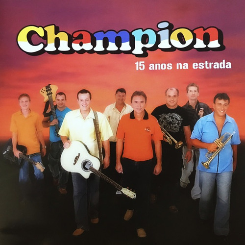 Cd - Champion - 15 Anos Na Estrada