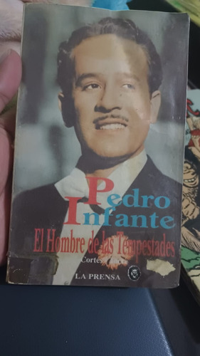 Pedro Infante El Hombre De Las Tempestades Libro Segunda Edi