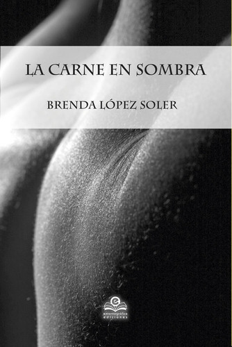 La Carne En Sombra (libro Original)