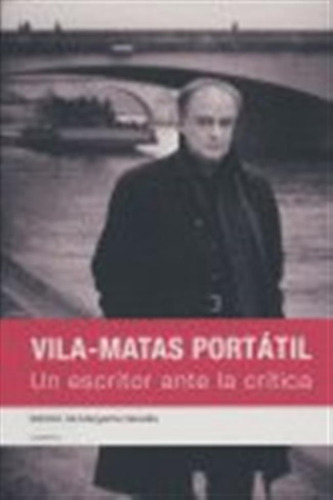 Un Escritor Ante La Critica - Vila Matas, Enrique