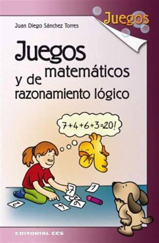 Juegos Matemáticos Y Razonamiento Lógico Sanchez Torres, J