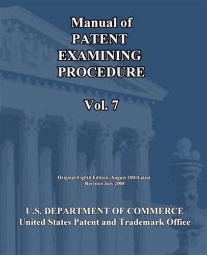 Manual Of Patent Examining Procedure (vol.7) - U S Depart...