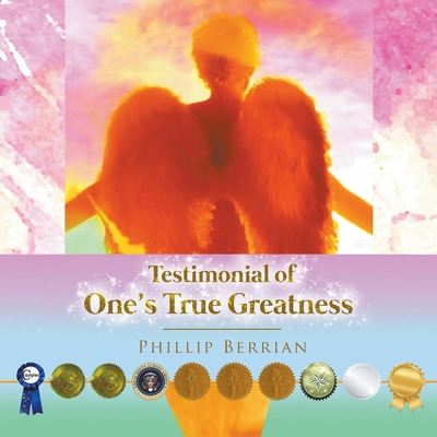 Libro Testimonial Of One's True Greatness - Berrian, Phil...