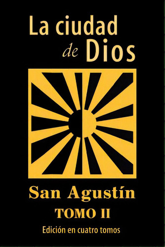 La Ciudad De Dios (tomo 2), De San Agustín. Editorial Createspace, Tapa Blanda En Español
