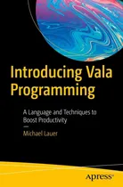 Comprar Libro Introducing Vala Programming: A Language And Techniq