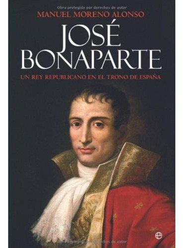 Libro José Bonaparte, Rey Republicano En El Trono De España