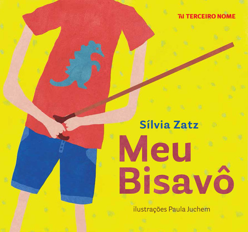 Meu bisavô, de Zatz, Silvia. Editora Terceiro Nome, capa mole em português, 2015