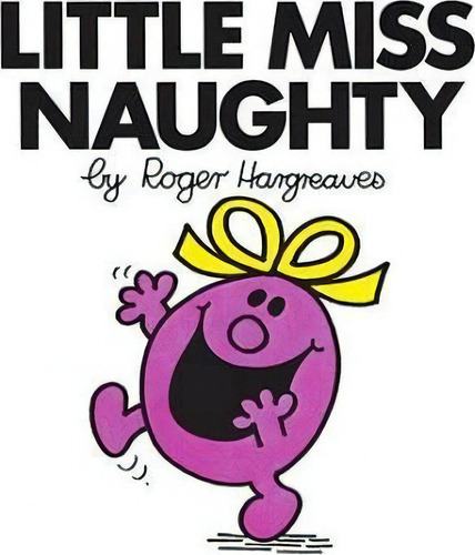 Little Miss Naughty, De Roger Hargreaves. Editorial Penguin Putnam Inc, Tapa Blanda En Inglés