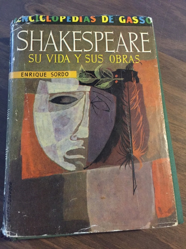 Libro Shakespeare - Su Vida Y Sus Obras - Enrique Sordo 