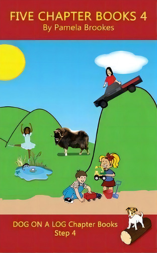 Five Chapter Books 4 : (step 4) Sound Out Books (systematic Decodable) Help Developing Readers, I..., De Pamela Brookes. Editorial Dog On A Log Books, Tapa Blanda En Inglés
