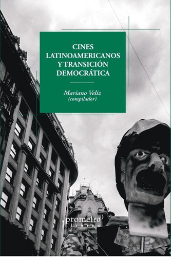 Cines Latinoamericanos Y Transicion Democratica - Mariano (c