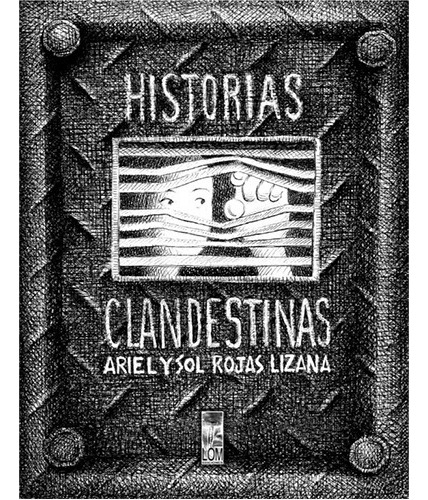 Historias Clandestinas: No Aplica, De Rojas Lizana, Sol. Editorial Lom, Tapa Blanda En Español