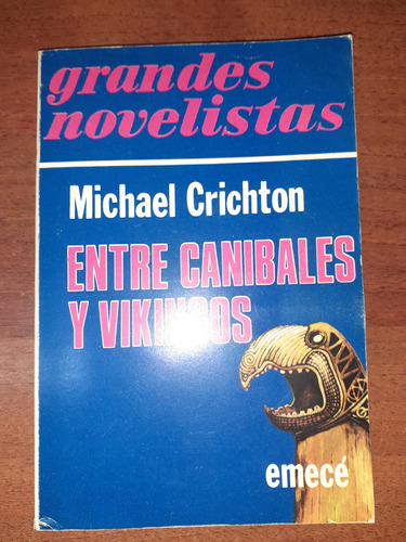 Libro De Michael Crichton- Entre Caníbales Y Vikingos 