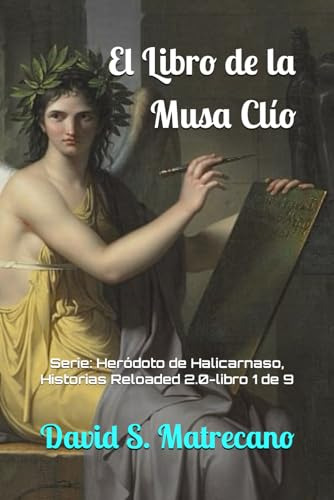 El Libro De La Musa Clío: Heródoto De Halicarnaso, Historias