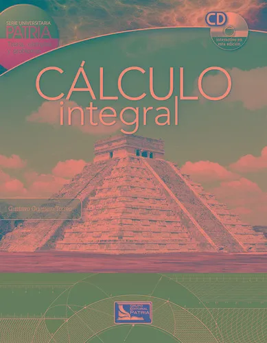 Cálculo integral: SERIE PATRIA, de Guerrero, Gustavo. Editorial Grupo Editorial Patria, tapa blanda en español, 2013