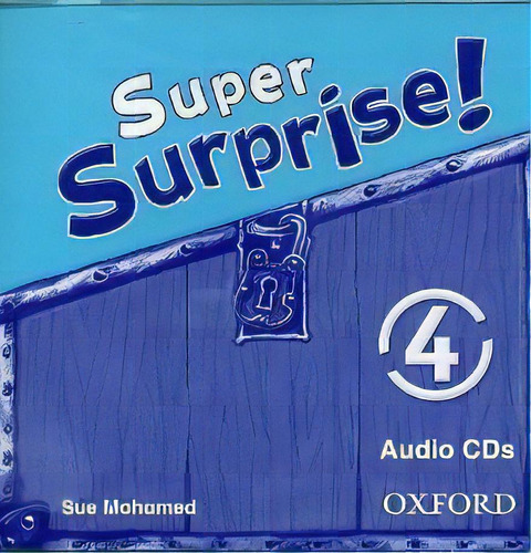 Super Surprise 4_class   Kel Ediciones, De Mohamed,sue. Editorial Oxford University Press En Inglés