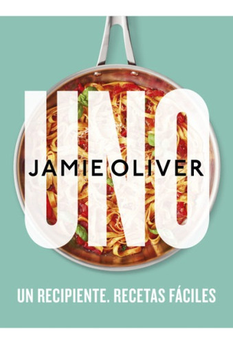 Uno - Jamie Oliver - Grijalbo - Tapa Dura