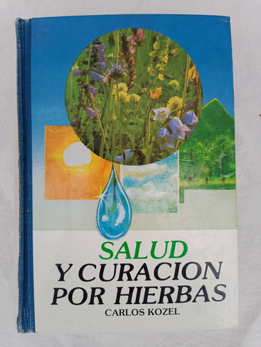 Salud Y Curación Por Hiervas - Carlos Kozel (Usado)