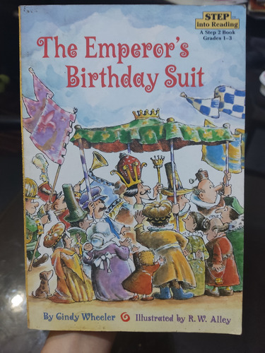 The Emperor's Birthday Suit. By Gindy Wheeler. Random House.